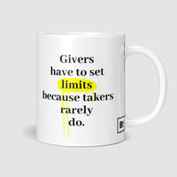 Givers Have To Set Limits Because Takers Rarely Do - Henry Ford