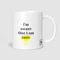 I'm Aware That I Am Rare Coffee Mug