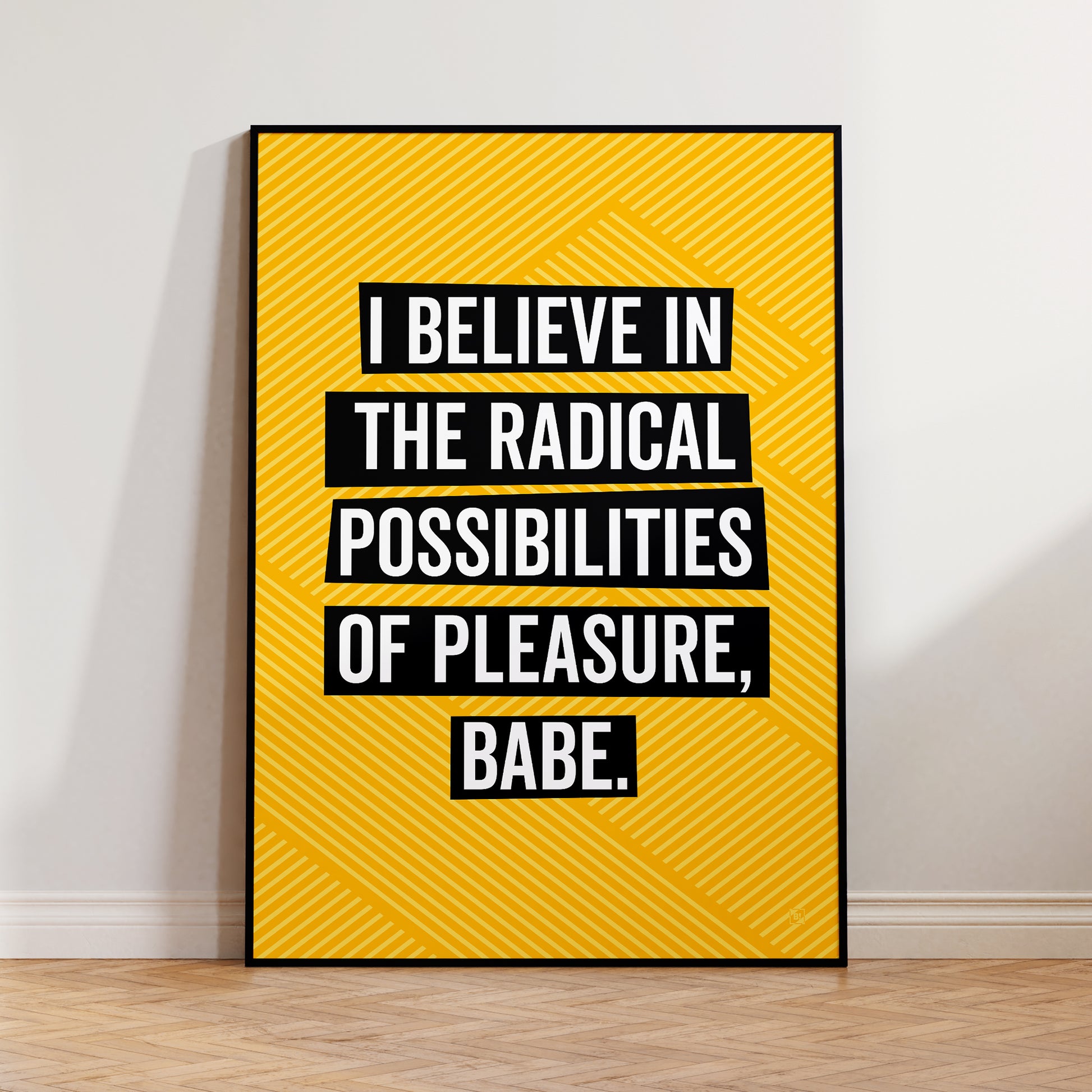 Be inspired by our golden yellow Bikini Kill "I Believe in the Radical Possibilities of Pleasure Babe" lyrics art print! This artwork has been printed using the giclée process on archival acid-free paper and is elegantly displayed in a modern black frame, highlighting its timeless beauty in every detail.