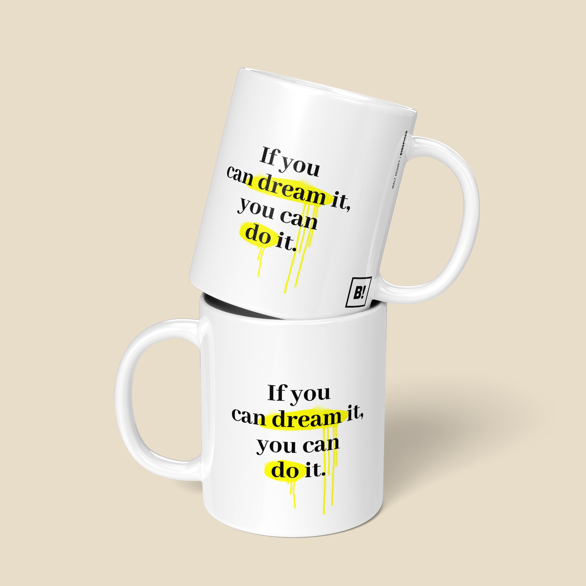 Be inspired by Walt Disney's famous quote, "If you can dream it, you can do it" on this 11oz white glossy coffee mug with a front and back view.