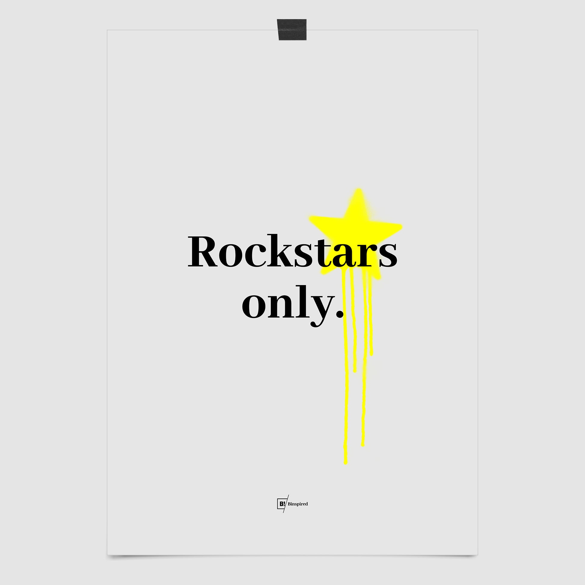 Unframed "Rockstars Only" art print on a gray background, featuring bold black text and yellow graffiti splatter for an edgy look.