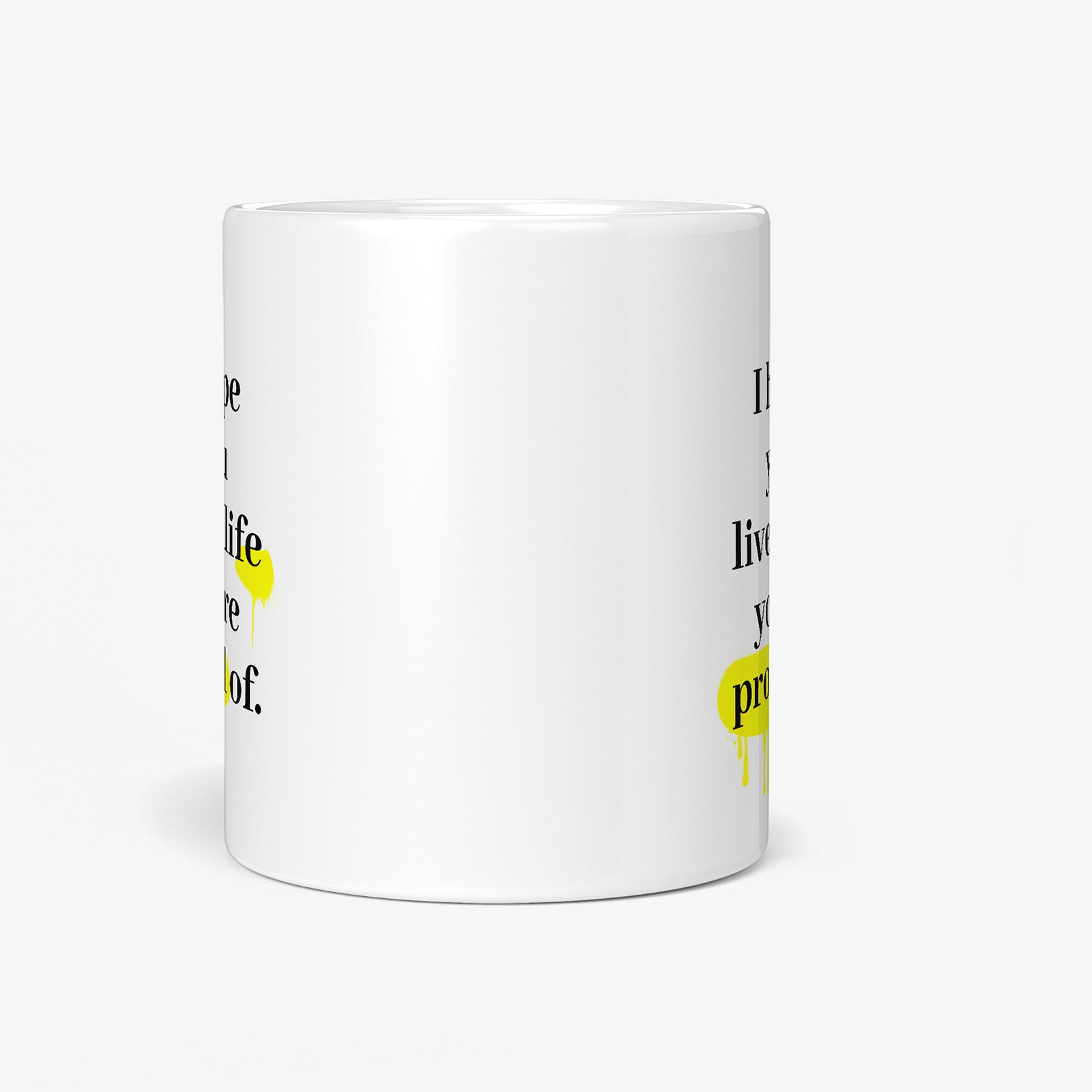 Be inspired by F. Scott Fitzgerald's famous quote, "I hope you live a life you're proud of" on this white and glossy 11oz coffee mug with a front view.