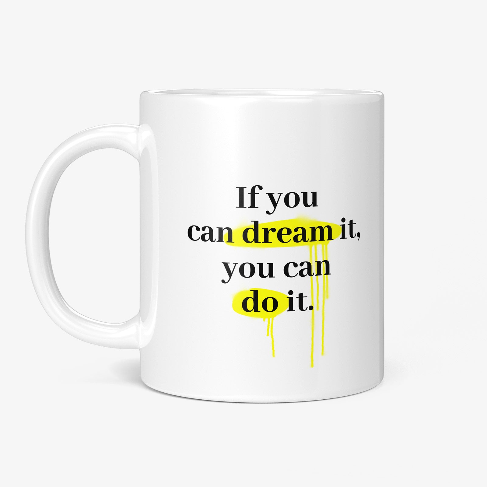 Be inspired by Walt Disney's famous quote, "If you can dream it, you can do it" on this white and glossy 11oz coffee mug with the handle on the left.