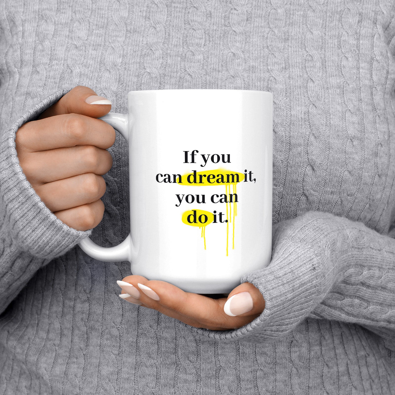Binspired If You Can Dream It, You Can Do It Coffee Mug.