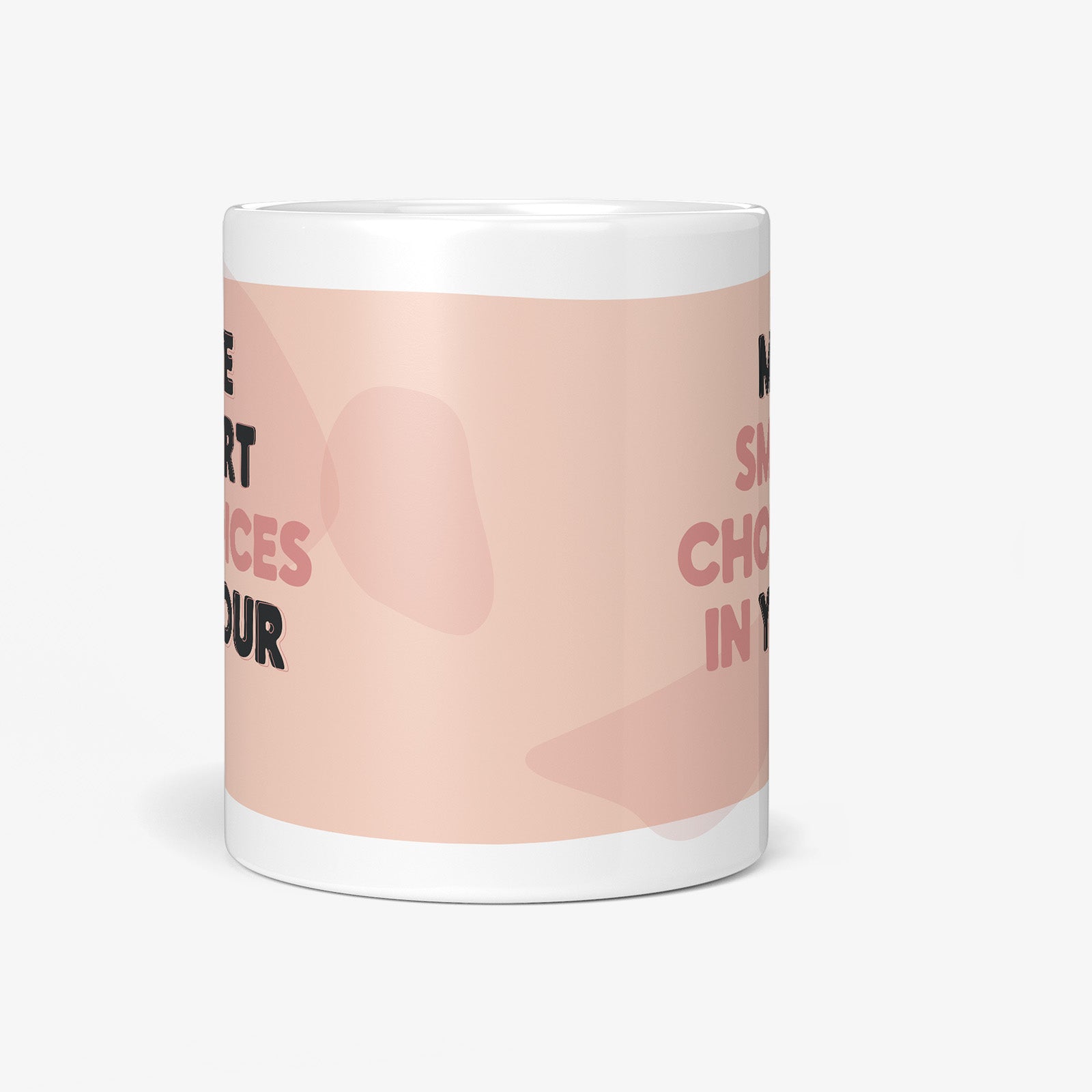 Be inspired by our blush pink "Make Smart Choices In Your Life" Coffee Mug. Featuring a front view of the 11oz mug.