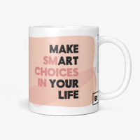 Make Smart Choices In Your Life - Blush Pink