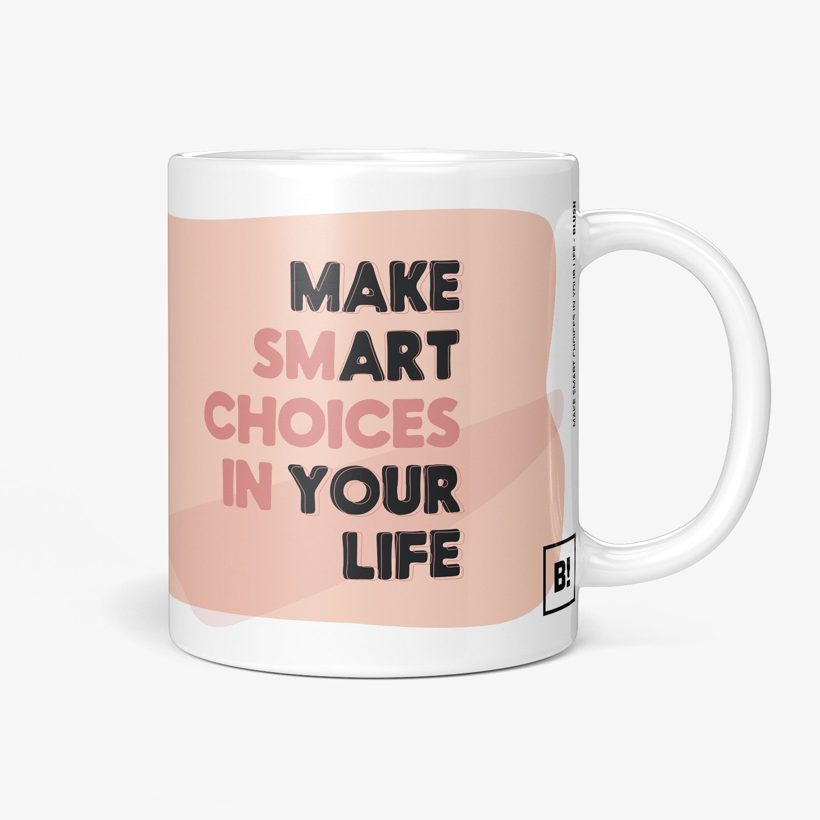 Be inspired by our blush pink "Make Smart Choices In Your Life" Coffee Mug. Featuring a 11oz size with the handle on the right.